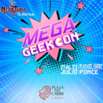 Mega Geek Con - Plaza del Caribe