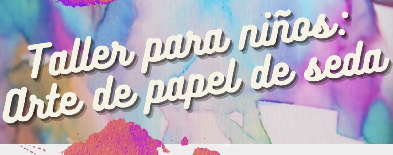 Taller para niños: Arte de papel de seda - Museo de Arte de Aguadilla y del Caribe