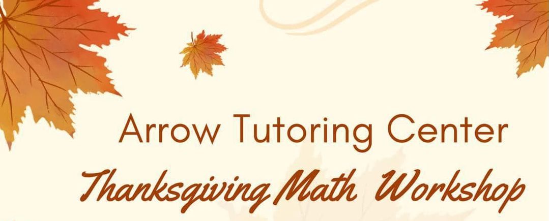 Thanksgiving Math Workshop - Arrow Tutoring Center (20 al 22 de noviembre)