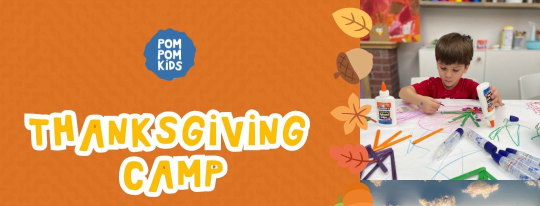 Thanksgiving Camp - Pom Pom Kids (20 al 22 de noviembre)