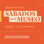 Sábados en el Museo - Museo de Arte de Ponce