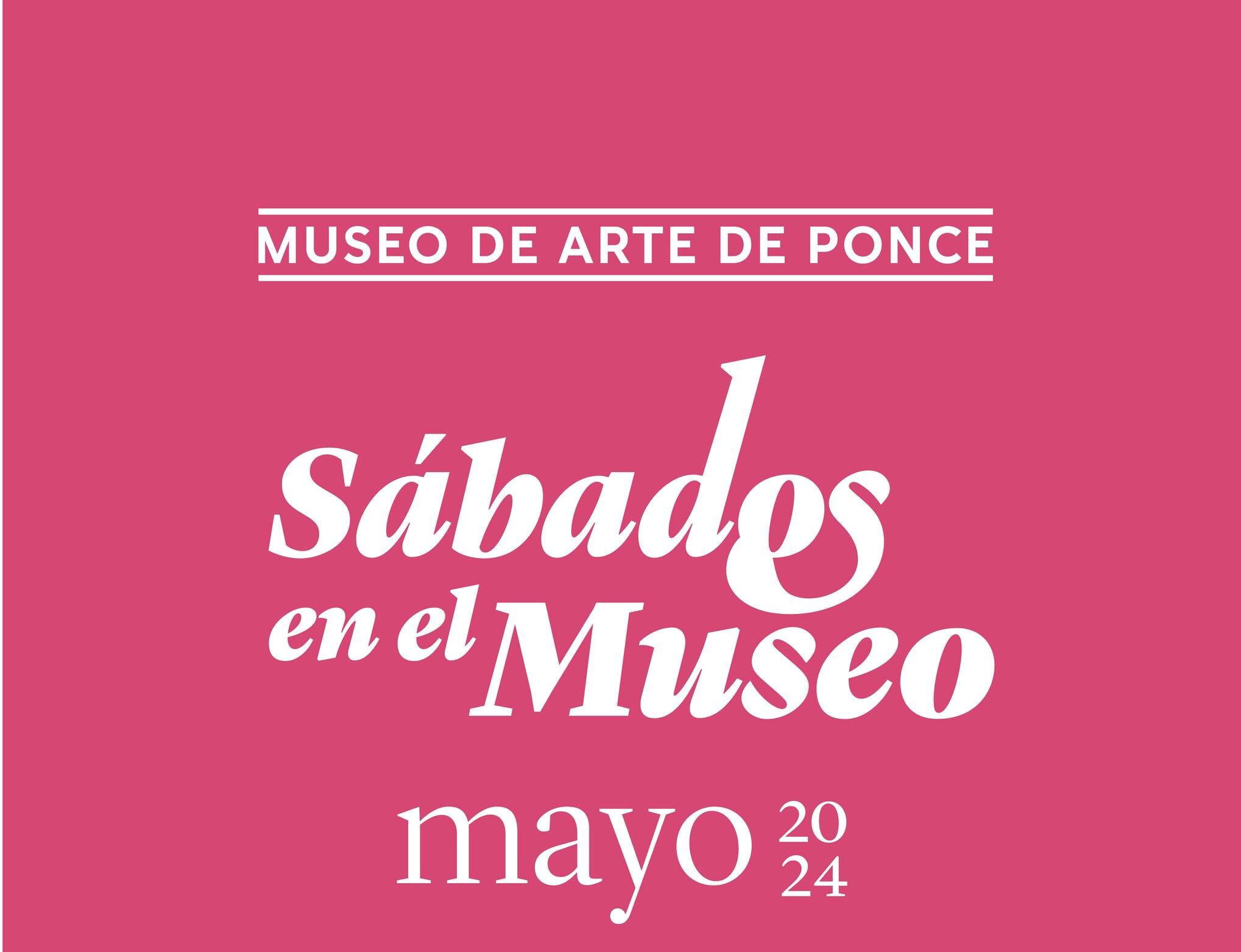 Sábados en el Museo: Día Internacional de los Museos - Museo de Arte de Ponce