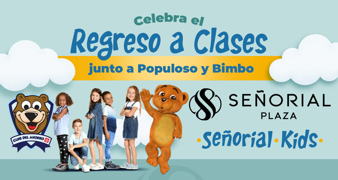 Celebra el Regreso a Clases - Señorial Plaza