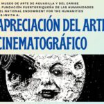 Apreciación del Arte Cinematográfico - Museo de Arte de Aguadilla y el Caribe