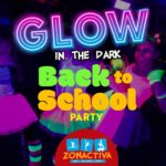 GLOW in the Dark: Back to School Party - Zonactiva KIDS