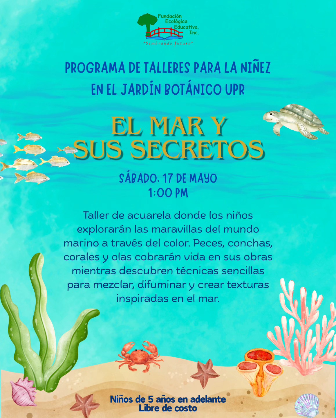 El Mar y sus Secretos  - Fundación Ecológica Educativa: Jardín Botánico UPR