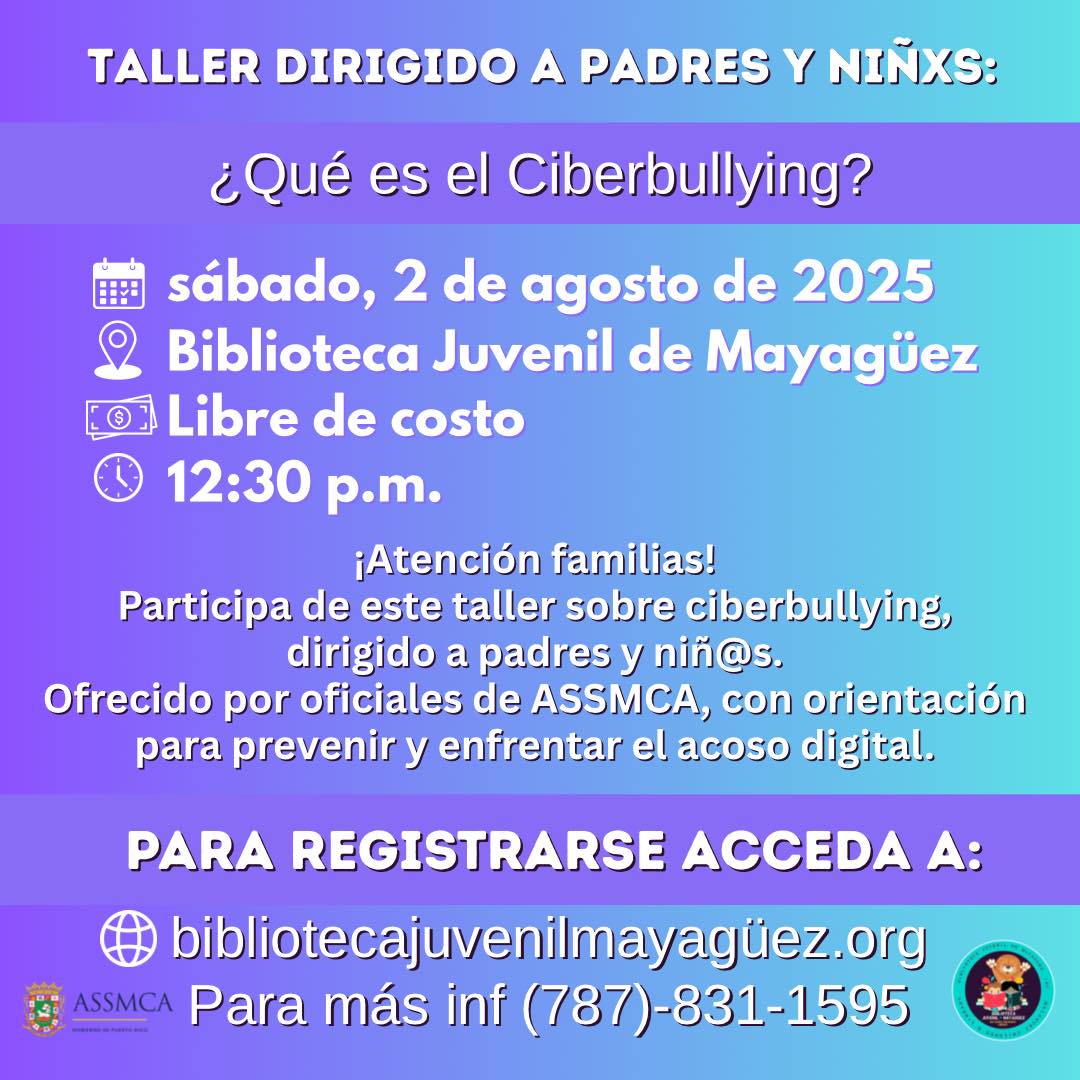Taller para Padres y Niñ@s: Ciberbullying - Biblioteca Juvenil de Mayagüez