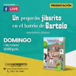 Presentación del libro: "Un pequeño jibarito en el barrio de Bartolo" - Casa Norberto