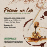 Pintando con Café - Museo de San Juan