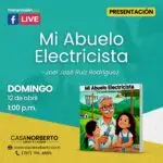 Presentación del libro: "Mi Abuelo Electricista" - Casa Norberto