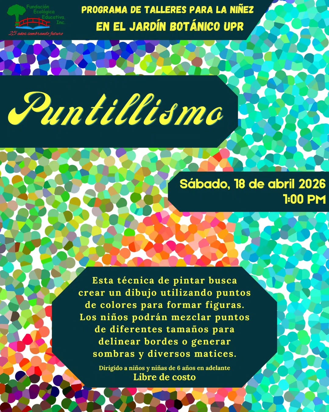 Puntillismo - Fundación Ecológica Educativa, Jardín Botánico UPR