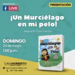 Presentación del libro: "Un murciélago en mi pelo" - Casa Norberto