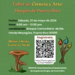 Taller de Ciencia y Arte: Hongos de Puerto Rico - Conservation Opportunity