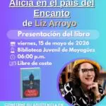 Presentación del libro" Alicia en el país del Encanto" - Biblioteca Juvenil de Mayagüez