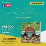 Presentación del libro: "El Club de los Animales Fantásticos" - Casa Norberto